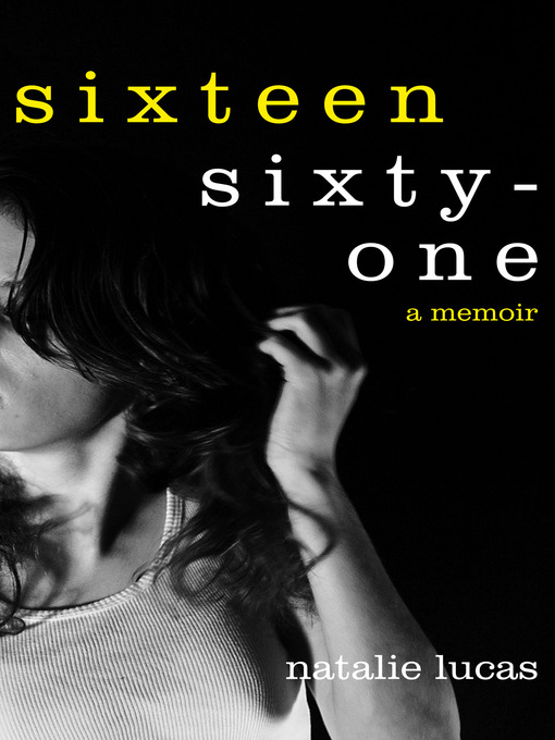 Title details for Sixteen, Sixty-One by Natalie Lucas - Wait list